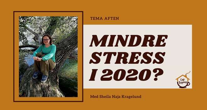 Sheila stress foredrag januar 2020 - Cafe Brejning